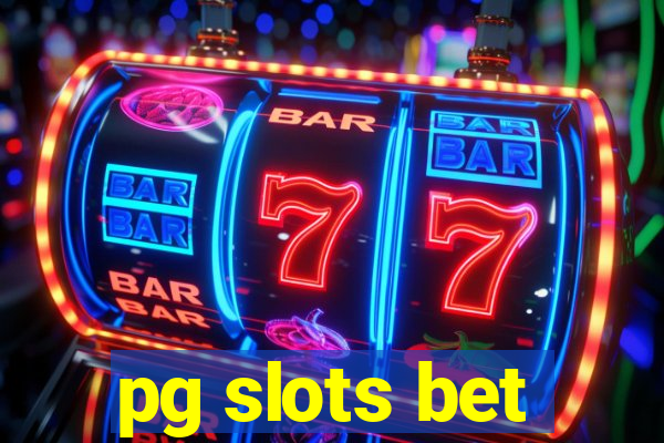 pg slots bet